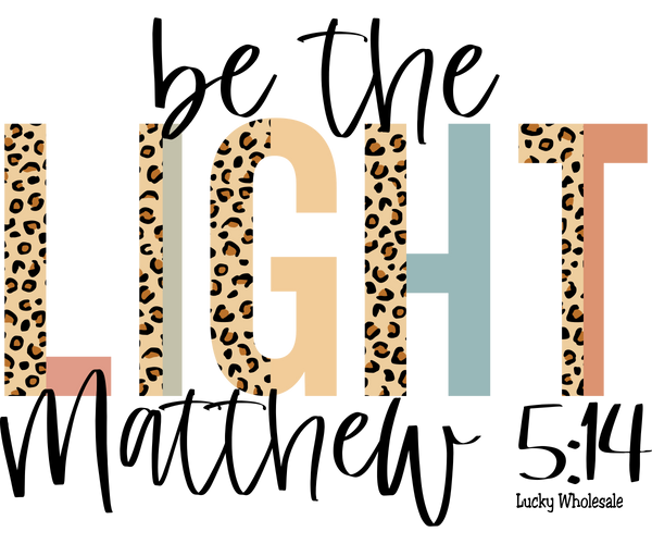 BE THE LIGHT
