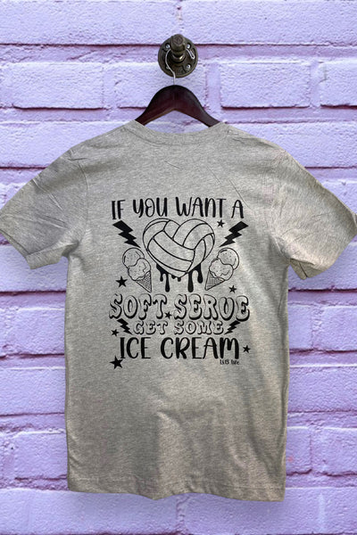 BC DTF IF YOU WANT A SOFT SERVE - LIGHT GREY