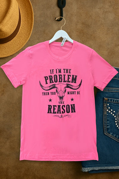 BC DTF IF IM THE PROBLEM - NEON PINK