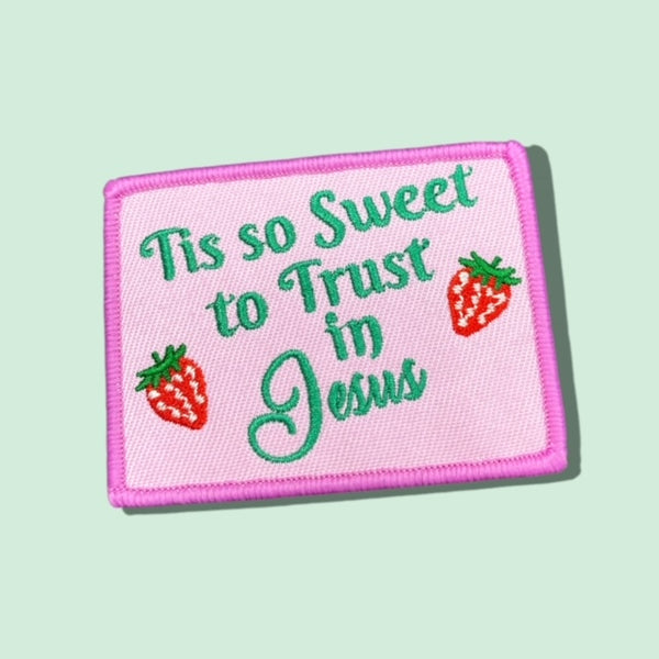 TIS SO SWEET TO TRUST HAT PATCH