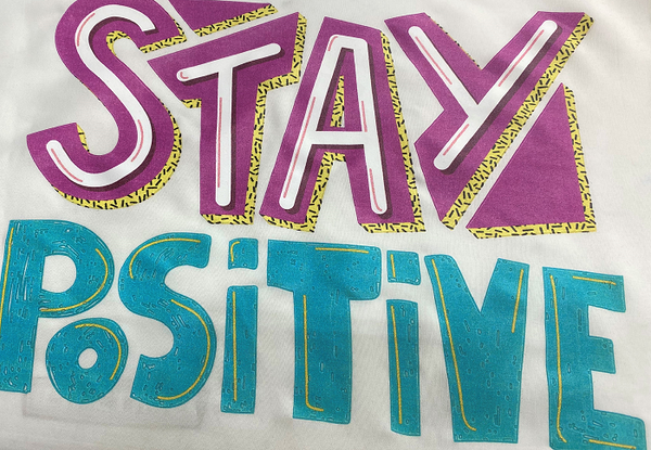 STAY POSTIVE