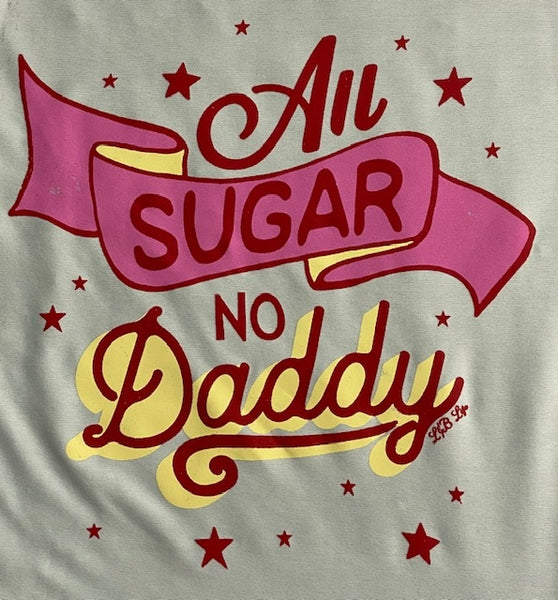 ALL SUGAR NO DADDY