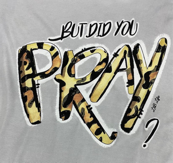 BUT DID YOU PRAY