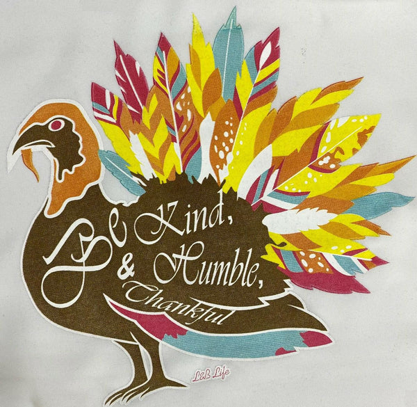 BE KIND HUMBLE AND THANKFUL