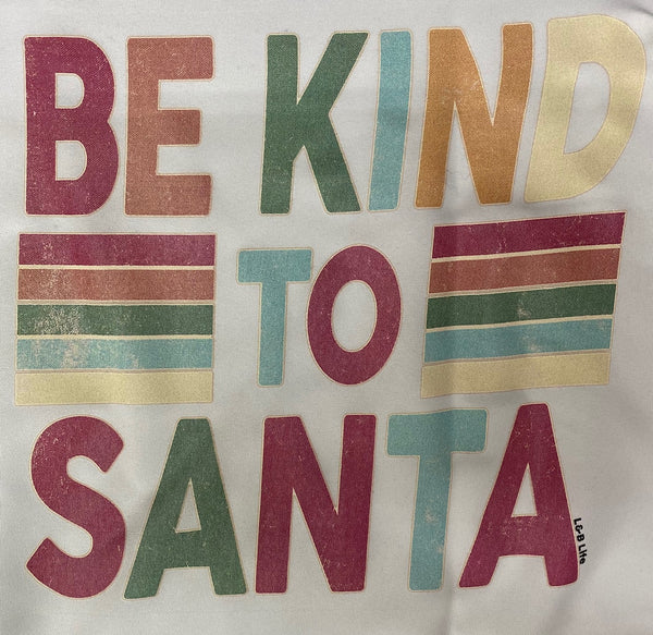 BE KIND TO SANTA