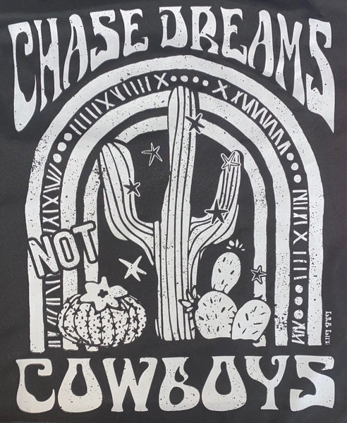 CHASE DREAMS NOT COWBOYS