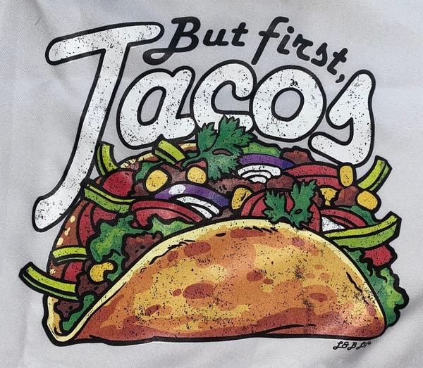 BUT FIRST TACOS