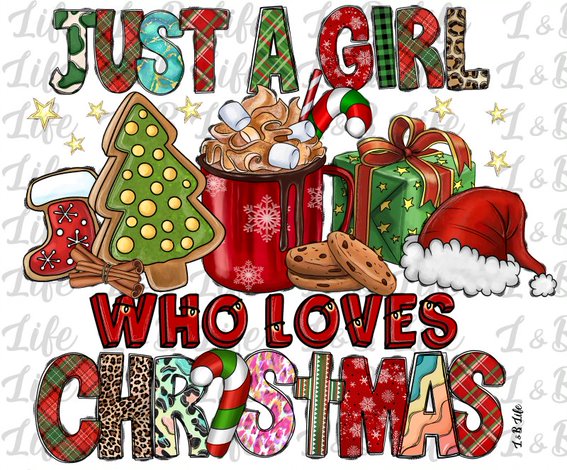 JUST A GIRL WHO LOVES CHRISTMAS