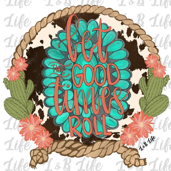 LET THE GOOD TIMES ROLL
