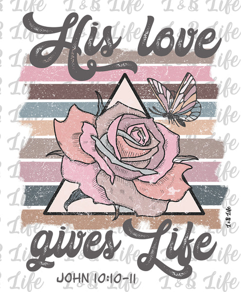 HIS LOVE GIVES LIFE