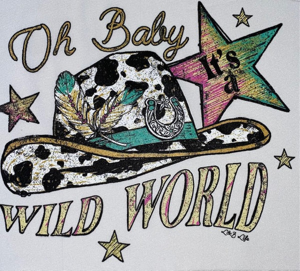 OH BABY ITS A WILD WORLD