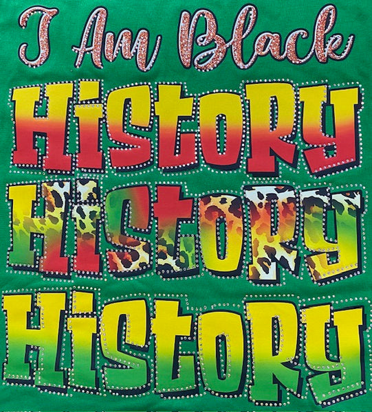 “I Am Black History History” Rhinestone DTF Transfer
