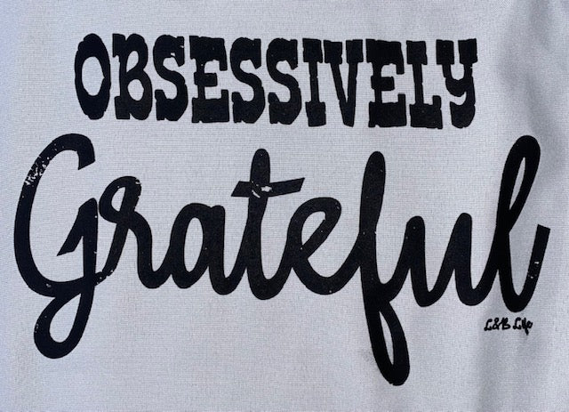 OBSESSIVELY GRATEFUL