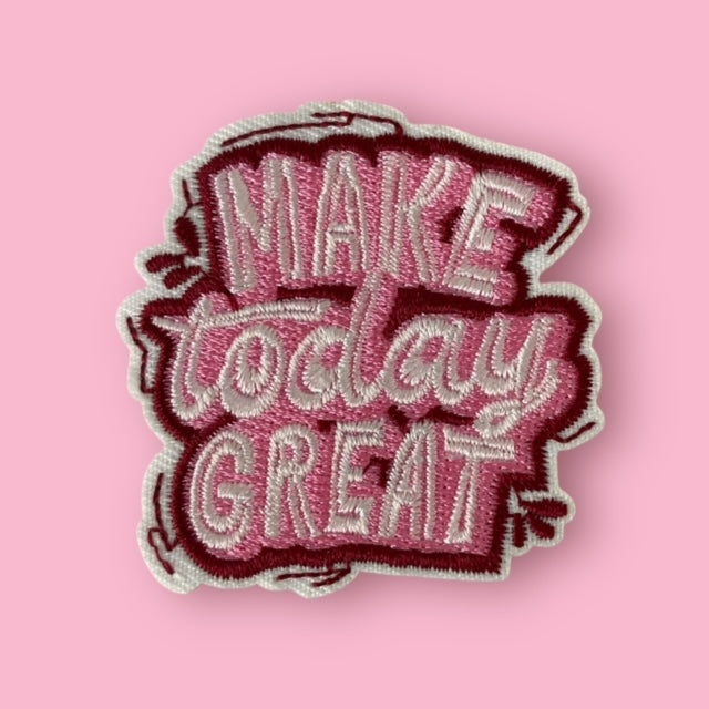 MAKE TODAY GREAT HAT PATCH