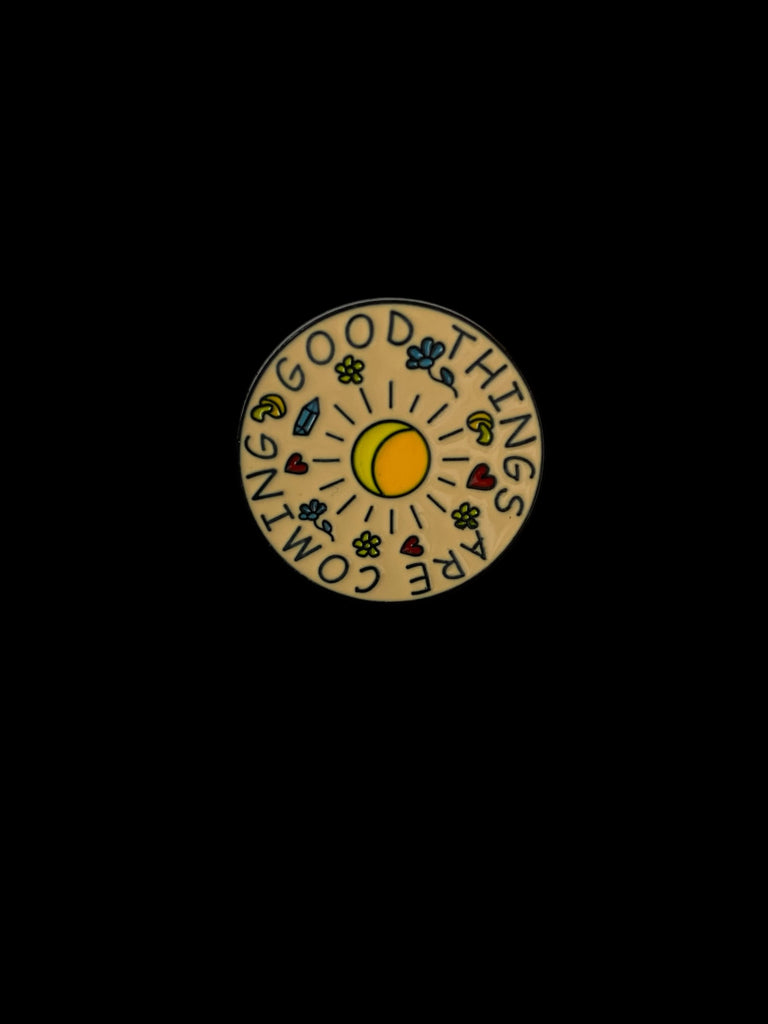 GOOD THINGS ARE COMING HAT PIN