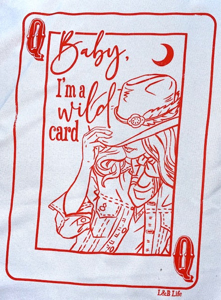 BABY IM A WILD CARD