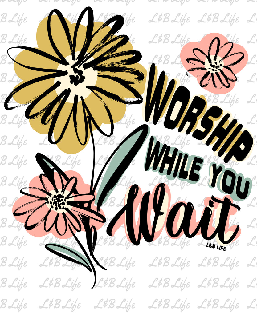 WORSHIP WHILE YOU WAIT