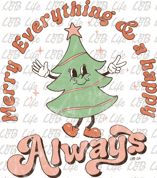 MERRY EVERYTHING AND A HAPPY ALWAYS