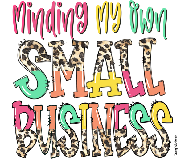 MINDING MY OWN SMALL BUSINESS