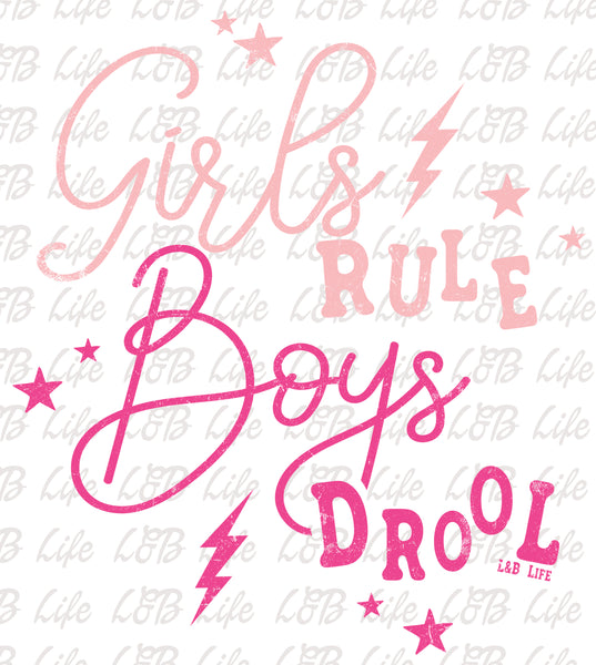 GIRLS RULE BOYS DROOL