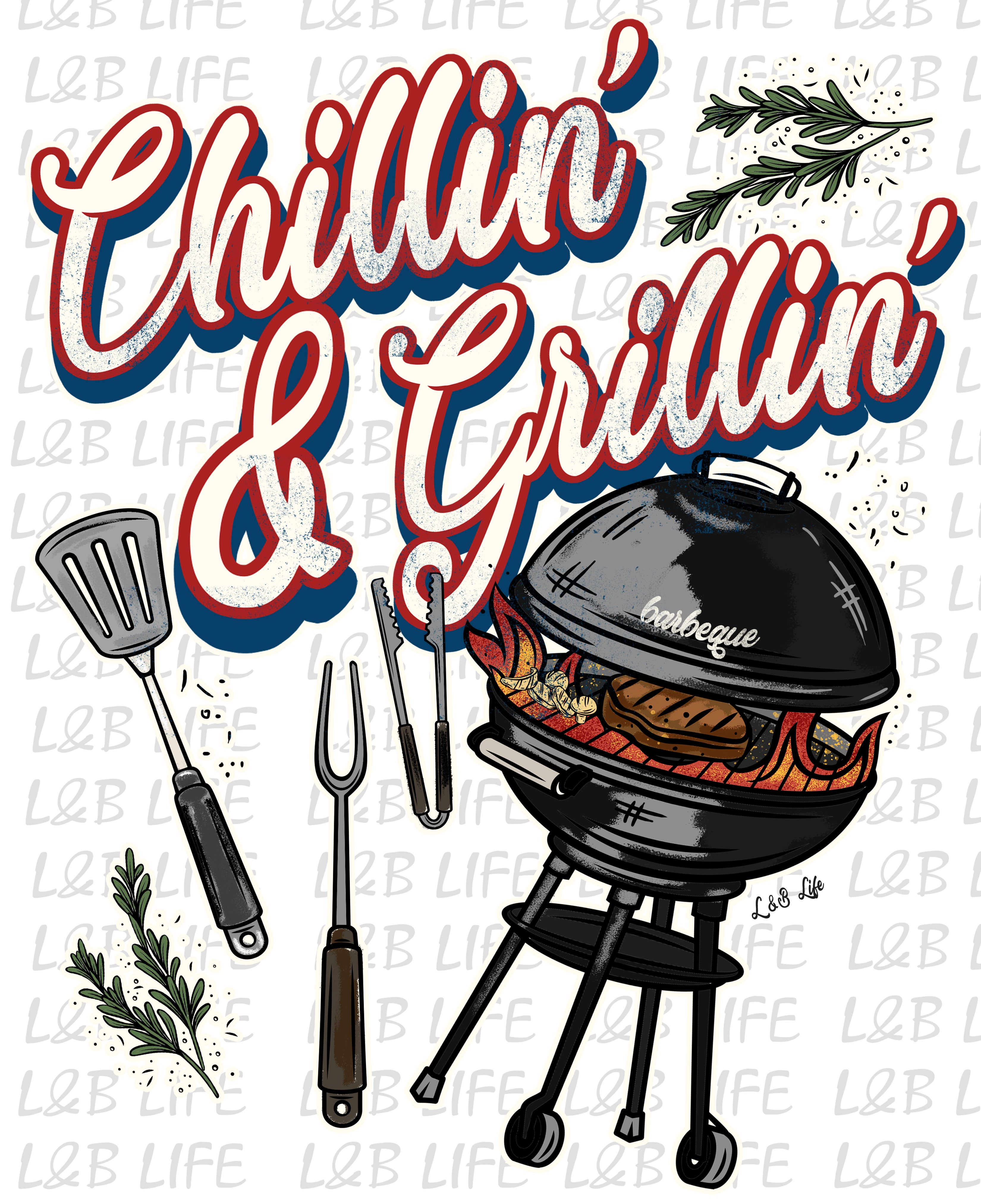 CHILLIN AND GRILLIN - Lucky and Blessed Life LLC / L&B Life