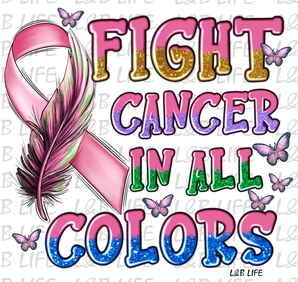 FIGHT CANCER IN ALL COLORS