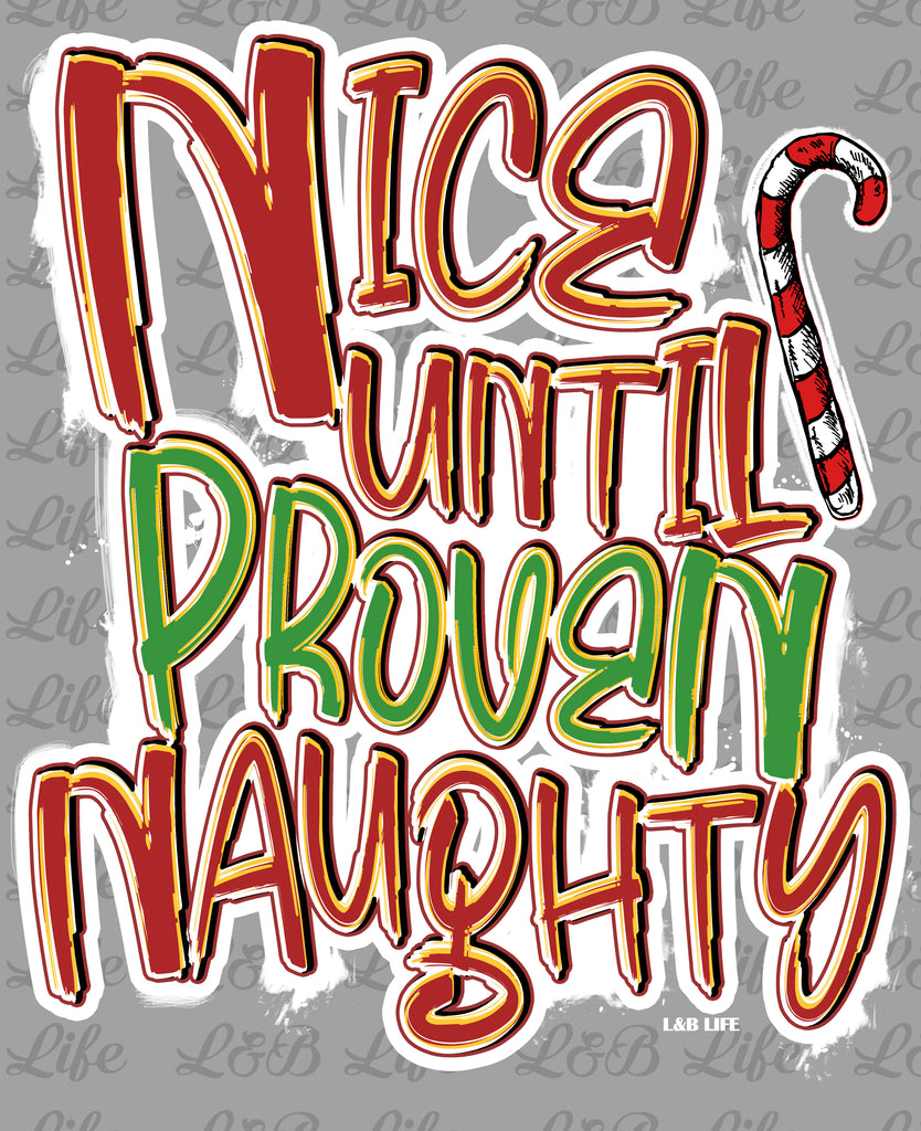 NICE UNTIL PROVEN NAUGHTY