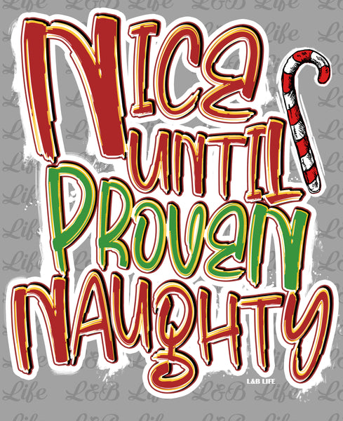 NICE UNTIL PROVEN NAUGHTY