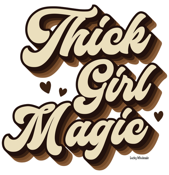 THICK GIRL MAGIC