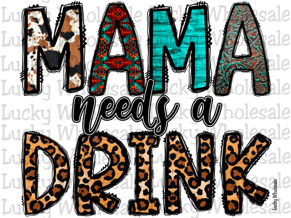 MAMA NEED A DRINK