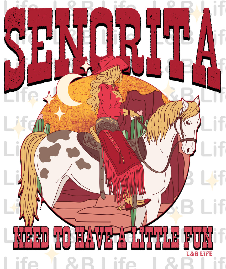 SENORITA NEEDS TO HAVE A LITTLE FUN