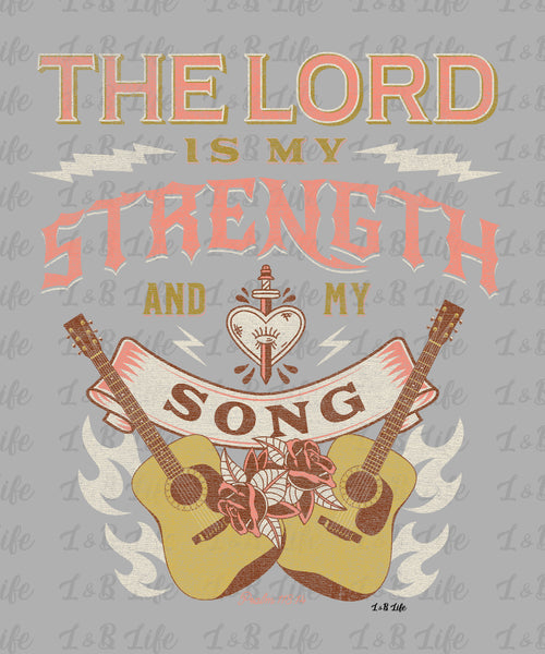 THE LORD IS MY STRENGTH AND MY SONG