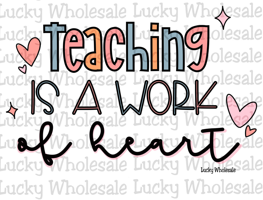 TEACHING IS A WORK OF HEART