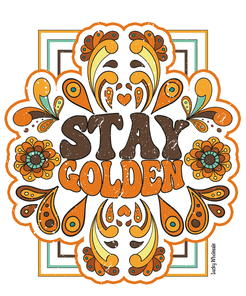STAY GOLDEN