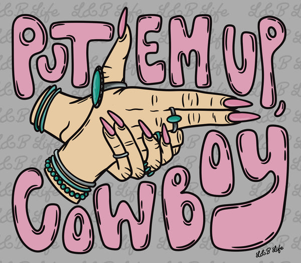 PUT EM UP COWBOY