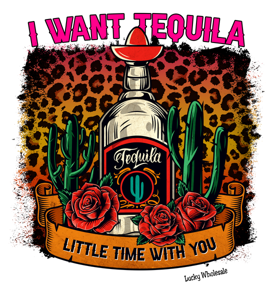 I WANT TEQUILA