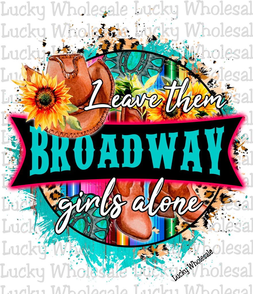 LEAVE THEM BROADWAY GIRLS  ALONE