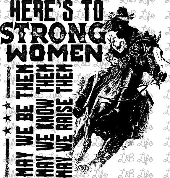 HERES TO STRONG WOMEN