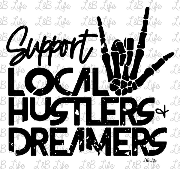 SUPPORT LOCAL HUSTLERS DREAMERS