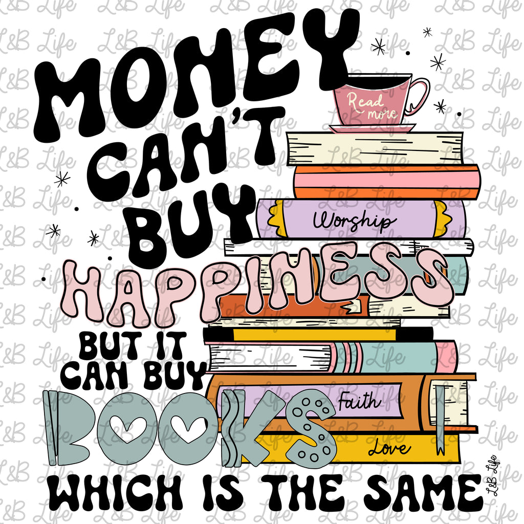 MONEY CANT BUY HAPPINESS BUT IT CAN BUY BOOKS