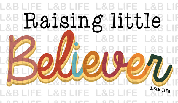 RASING LITTLE BELIEVER