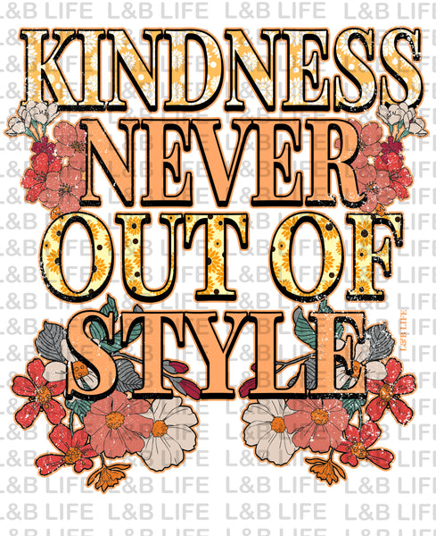 KINDNESS NEVER OUT OF STYLE