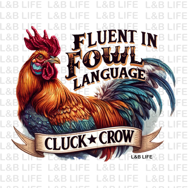 FLUENT IN FOWL LANGUAGE CLUCK CROW