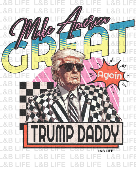 MAKE AMERICA GREAT AGAIN TRUMP DADDY