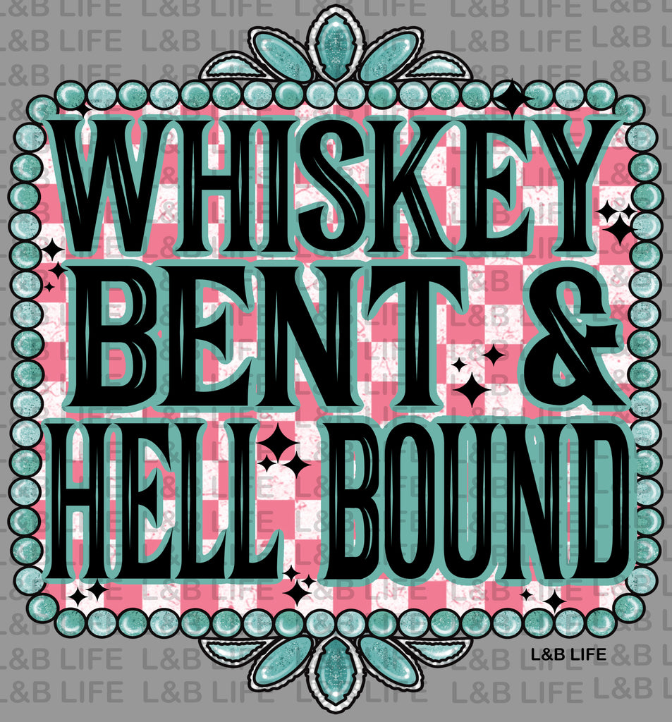 WHISKEY BENT AND HELL BOUND