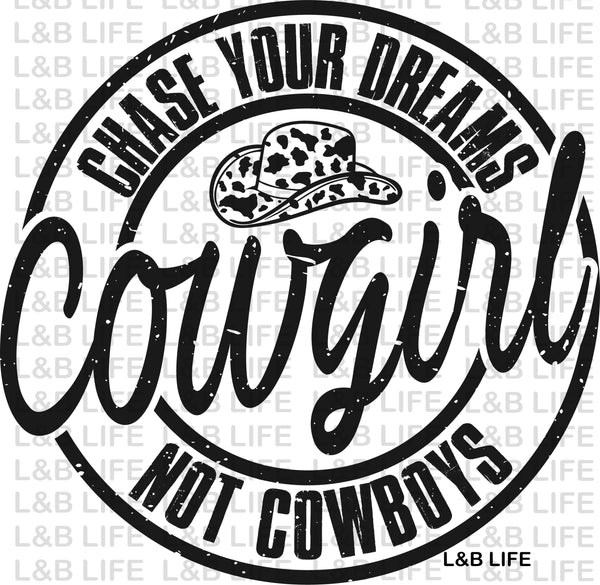 CHASE YOUR DREAMS COWGIRL NOT COWBOYS