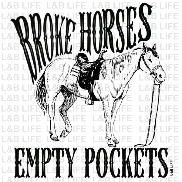 BROKE HORSES EMPTY POCKETS