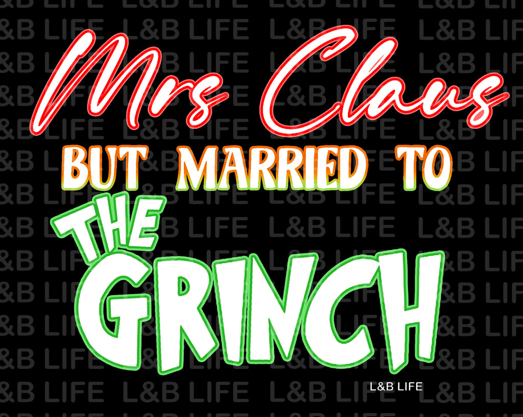 MRS CLAUS BUT MARRIED TO THE GRINCH