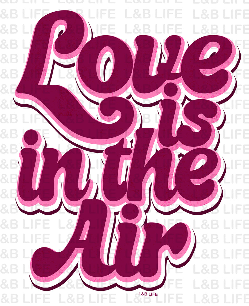 LOVE IS IN THE AIR