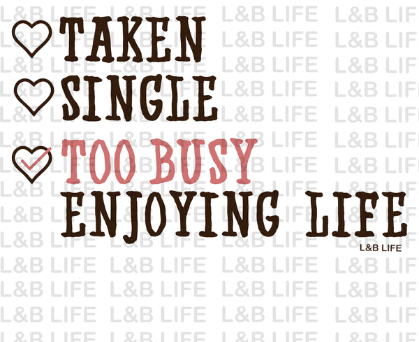 TAKEN SINGLE TOO BUSY